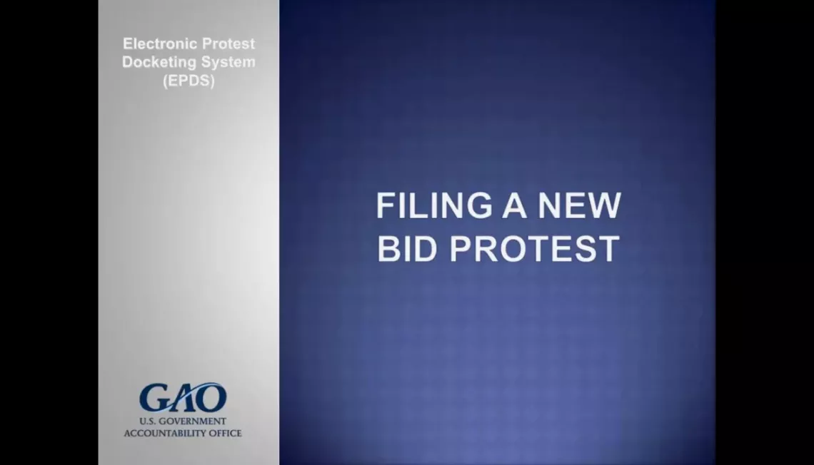 GAO’s E-Filing System - Filing a New Bid Protest (Updated 10/2024)